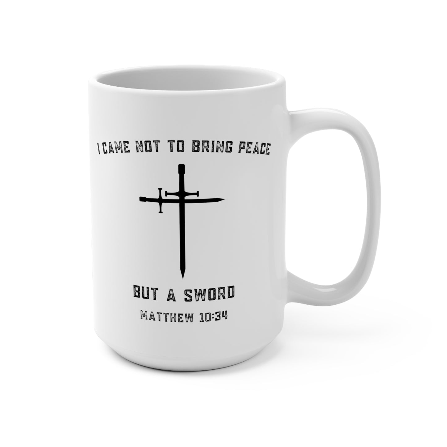 Not Peace But A Sword Mug 15oz