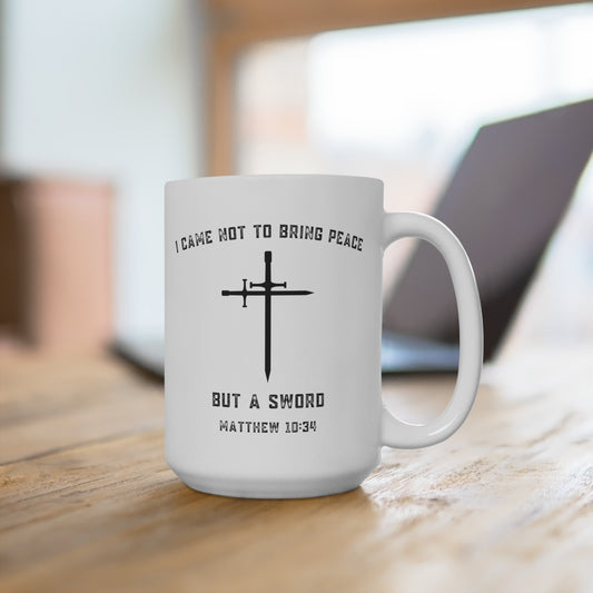 Not Peace But A Sword Mug 15oz