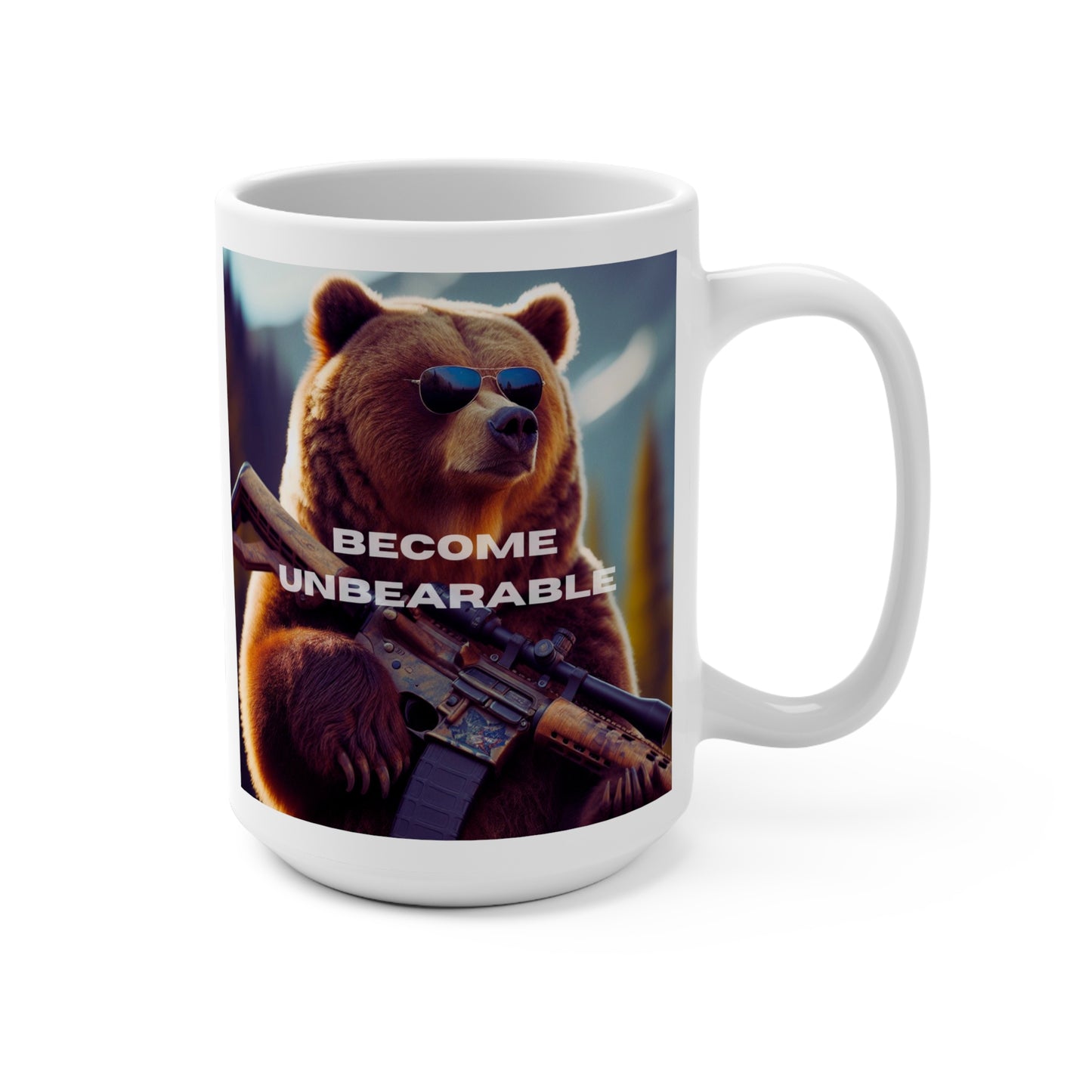 Become Unbearable Rifle Bear Mug 15oz